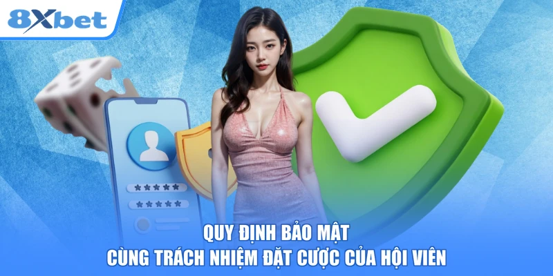 Quy định bảo mật cùng trách nhiệm đặt cược của hội viên